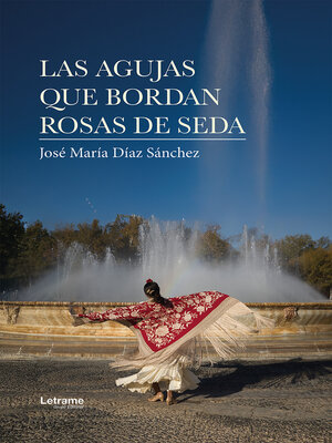 cover image of Las agujas que bordan rosas de seda